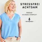 Logo of the podcast stressfrei achtsam - Tipps & Meditationen Podcast stressfrei achtsam - Tipps & Meditationen