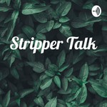 Logo of the podcast Stripper Talk Podcast Stripper Talk