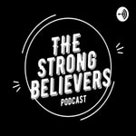 Logo of the podcast Strong Believers Podcast Strong Believers