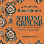 Strong Ground by Brené Brown, Book Summary, Podcast, English Podcast Strong Ground by Brené Brown, Book Summary, Podcast, English