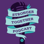 Logo of the podcast Stronger Together Podcast Podcast Stronger Together Podcast
