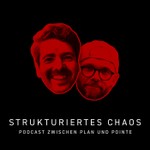 Logo of the podcast Strukturiertes Chaos - der Podcast zwischen Plan und Pointe Podcast Strukturiertes Chaos - der Podcast zwischen Plan und Pointe