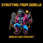 STRUTTING FROM GORILLA Podcast STRUTTING FROM GORILLA