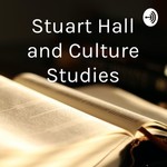 Logo of the podcast Stuart Hall and Culture Studies Podcast Stuart Hall and Culture Studies