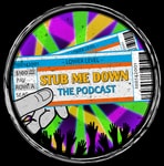Podcast Stub Me Down
