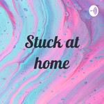 Logo of the podcast Stuck at home Podcast Stuck at home