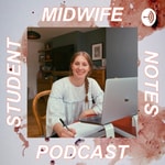 Logo of the podcast Student Midwife Notes Podcast Student Midwife Notes