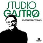 Studio Gastro – Der Gastronomie Podcast mit Sebastian E. Merget & Friends Podcast Studio Gastro – Der Gastronomie Podcast mit Sebastian E. Merget & Friends