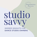 Logo of the podcast Studio Savvy: Insider Insights for Dance Studio Owners Podcast Studio Savvy: Insider Insights for Dance Studio Owners