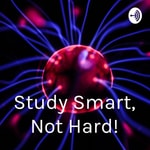 Logo of the podcast Study Smart, Not Hard! Podcast Study Smart, Not Hard!