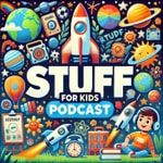 Logo of the podcast Stuff For Kids Podcast Stuff For Kids