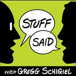Logo of the podcast Stuff Said with Gregg Schigiel Podcast Stuff Said with Gregg Schigiel