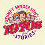 Logo of the podcast Stumpy Sanderson's 1970s Stories Podcast Stumpy Sanderson's 1970s Stories