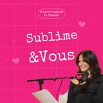 Logo of the podcast Sublime & Vous by Abigael Lagnado Podcast Sublime & Vous by Abigael Lagnado