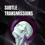 Subtle Transmissions Subtle Transmissions