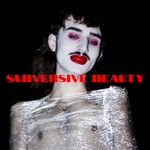 SUBVERSIVE BEAUTY SUBVERSIVE BEAUTY