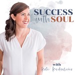 Success with Soul Podcast Success with Soul