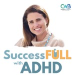 SuccessFULL With ADHD Podcast SuccessFULL With ADHD