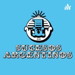 Logo of the podcast Sucesos Argentinos Podcast Sucesos Argentinos