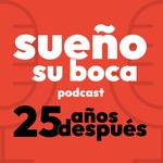 Logo of the podcast Sueño su boca | 25 años después Podcast Sueño su boca | 25 años después