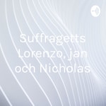 Logo of the podcast Suffragetts Lorenzo, jan och Nicholas Podcast Suffragetts Lorenzo, jan och Nicholas
