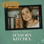 Logo of the podcast Sumayya Usmani's Sensory Kitchen Podcast Sumayya Usmani's Sensory Kitchen