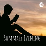 Logo of the podcast Summary Evening Podcast Summary Evening