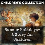 Logo of the podcast Summer Holidays- A Story for Children Podcast Summer Holidays- A Story for Children