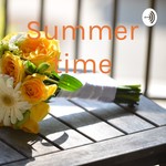 Logo of the podcast Summer time Podcast Summer time