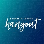 Summit Host Hangout® Podcast Summit Host Hangout®