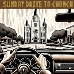Logo of the podcast Sunday Drive to Church Podcast Sunday Drive to Church