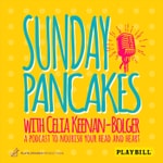 Sunday Pancakes with Celia Keenan-Bolger Sunday Pancakes with Celia Keenan-Bolger