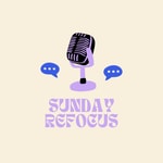 SUNDAY REFOCUS SUNDAY REFOCUS