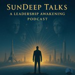 Logo of the podcast SunDeep Talks: A Leadership Awakening Podcast. Podcast SunDeep Talks: A Leadership Awakening Podcast.
