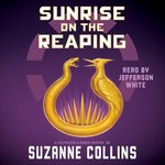 Sunrise on the Reaping by Suzanne Collins, Book Summary, Podcast, English Podcast Sunrise on the Reaping by Suzanne Collins, Book Summary, Podcast, English