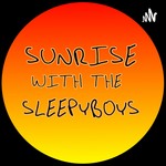 Logo of the podcast Sunrise with the Sleepy Boys Podcast Sunrise with the Sleepy Boys