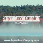Super Good Camping Podcast Podcast Super Good Camping Podcast