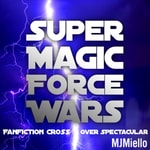 Podcast Super Magic Force Wars: Fan Fiction Crossover Spectacular 