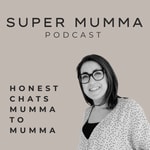 Super Mumma Podcast Podcast Super Mumma Podcast
