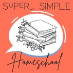 Super Simple Homeschool