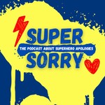 Logo of the podcast SUPER SORRY Podcast SUPER SORRY