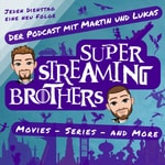 Super Streaming Brothers Podcast Super Streaming Brothers
