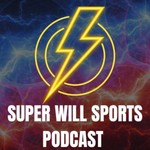 Logo of the podcast Super Will Sports Podcast Podcast Super Will Sports Podcast
