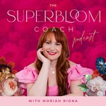 Superbloom Coach Podcast Superbloom Coach