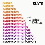 Logo of the podcast Supercommunicators with Charles Duhigg Podcast Supercommunicators with Charles Duhigg