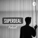 Logo of the podcast Superdeal Podcast Podcast Superdeal Podcast