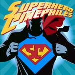 Superhero Cinephiles Presents...Summer of Superman!