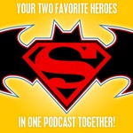 Podcast Superman & Batman
