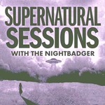 Logo of the podcast SUPERNATURAL SESSIONS with The Night Badger Podcast SUPERNATURAL SESSIONS with The Night Badger