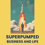 Podcast SuperPumped Business and Life
